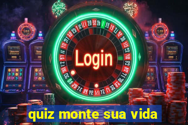 quiz monte sua vida